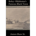 Boley: Oklahoma's Famous Black Town