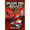 Awesome Dog 5000 vs. Mayor Bossypants (Book 2)
