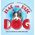 Mac the Disc Dog: Mac el Perro de Disco Volador