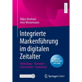 Integrierte Markenführung Im Digitalen Zeitalter: Bedeutung - Konzepte - Instrumente - Evaluation