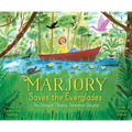 Marjory Saves the Everglades: The Story of Marjory Stoneman Douglas