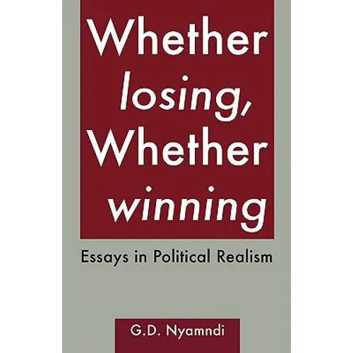 Whether Losing, Whether Winning. Essays in Political Realism