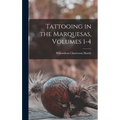 Tattooing in the Marquesas, Volumes 1-4