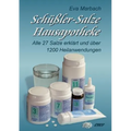 Schüßler-Salze Hausapotheke: Alle 27 Salze erklärt und über 1200 Heilanwendungen