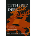 Tethered Deer: Government and Economy in a Chinese County