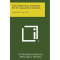 The Spiritual Journal of St. Ignatius Loyola: February, 1544-1545