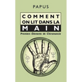 Comment on lit dans la Main: Premiers Éléments de Chiromancie