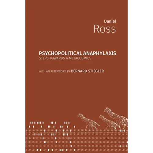 Psychopolitical Anaphylaxis: Steps Towards a Metacosmics
