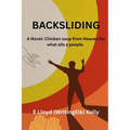 Backsliding: A Novel: Chicken soup from heaven for what ails a people.