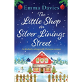 The Little Shop on Silver Linings Street: An absolutely unforgettable Christmas romance
