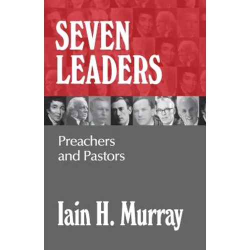 Seven Leaders: Preachers and Pastors