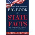 The Big Book of State Facts: Over 2,600 Facts of American History Separated by State!