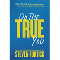 Do the True You: Stop Faking It for Others and Find Out Who God Says You Are