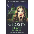 The Ghost's Pet: A Monster Romance