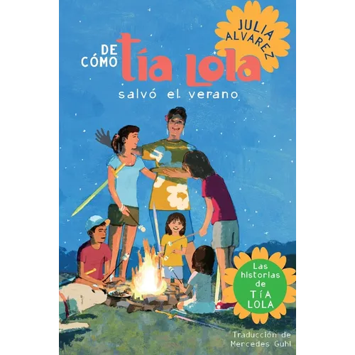 De como tia Lola salvo el verano (How Aunt Lola Saved the Summer Spanish Edition)