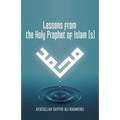 Lessons from the Holy Prophet of Islam (S)