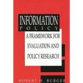 Information Policy: A Framework for Evalution and Policy Research