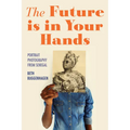 The Future Is in Your Hands: Portrait Photography from Senegal