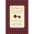 The Master Key: How to Live Life with Power and Control