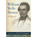William Wells Brown: A Reader