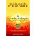 Gaining A.C.C.E.S.S. to Lead Others: 14 Activities Critical to Continuous Evolution & Success for Self