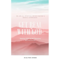 Get Real With God: Seeing God In All Seasons - Mini Devotionals