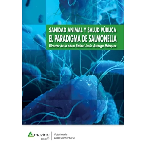 Sanidad Animal Y Salud Pública El Paradigma de Salmonella