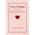 Story Prompts Romance: The Art of Writing Love Stories