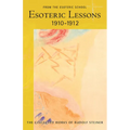 Esoteric Lessons 1910-1912: From the Esoteric School 2 (Cw 266/2)