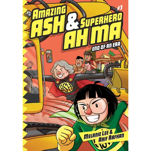 Amazing Ash & Superhero Ah Ma Book 3: End of an Era