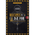 Gastronogeek: Recipes to Die for: 40 Dishes Inspired by the World's Greatest Fictional Detectives (Detective Cookbook; Mystery Cookbook)