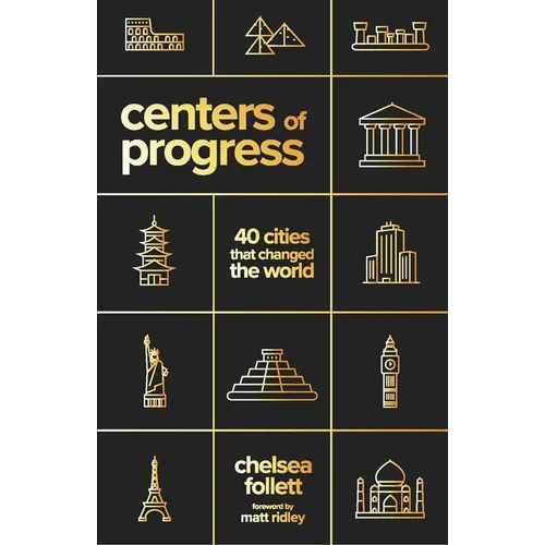Centers of Progress: 40 Cities That Changed the World