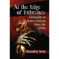 At the Edge of Existence: Liminality in Horror Cinema Since the 1970s