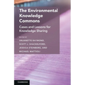 The Environmental Knowledge Commons: Cases and Lessons for Knowledge Sharing
