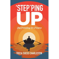 Step'ping Up: Stepparenting on Purpose