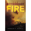 The Bitterroot Fire