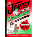 The Jokiest Joking Christmas Joke Book Ever Written . . . No Joke!: 525 Yuletide Gags, Santa Sillies, and Frosty Funnies