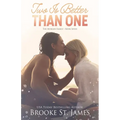 Two Is Better Than One: A Romance