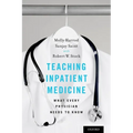 Teaching Inpatient Medicine: What Every Physician Needs to Know