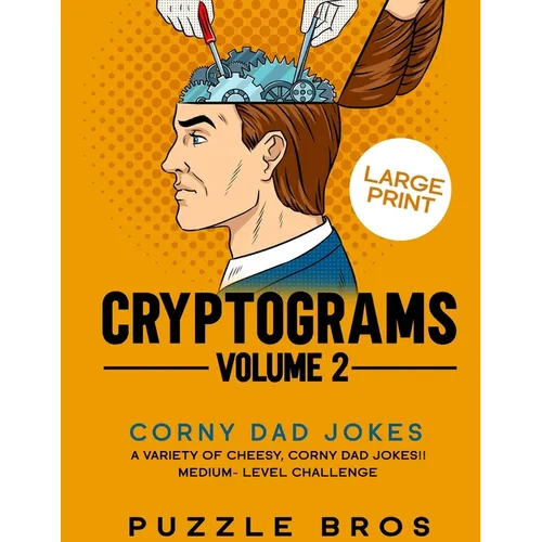 Cryptograms Volume 2: 300 Mind Warpingly Corny and Hilarious Cryptogram Dad Jokes