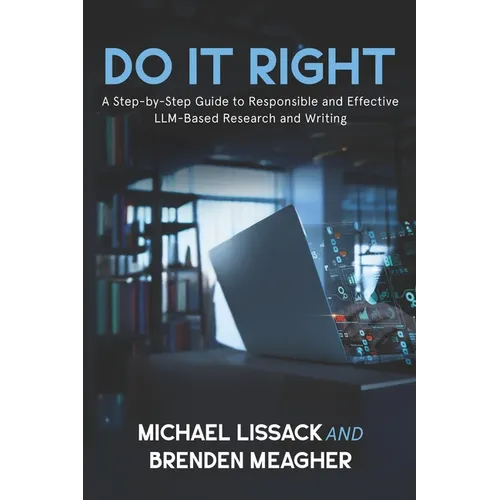 Do It Right: A Step-by-Step Guide to Responsible and Effective LLM-Based Research and Writing