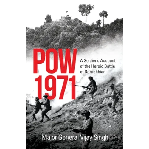 POW 1971 a Soldier's Account of the Heroic Battle of Daruchhian