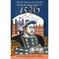 1536: The Year That Changed Henry VIII