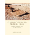 Chaplain's Guide to Death in Islam: Philosophical, Jurisprudential, Moral, and Legal Considerations