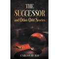 The Successor and Other Odd Stories