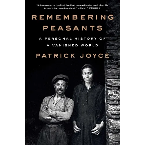Remembering Peasants: A Personal History of a Vanished World