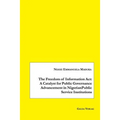 The Freedom of Information Act: A Catalyst for Public Governance Advancement in Nigerian Public Service Institutions