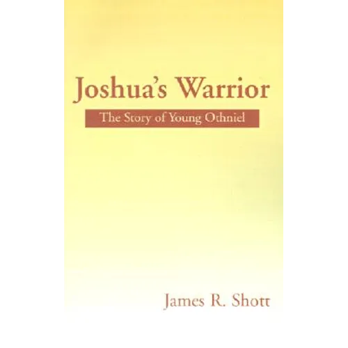 Joshua's Warrior: The Story of Young Othniel