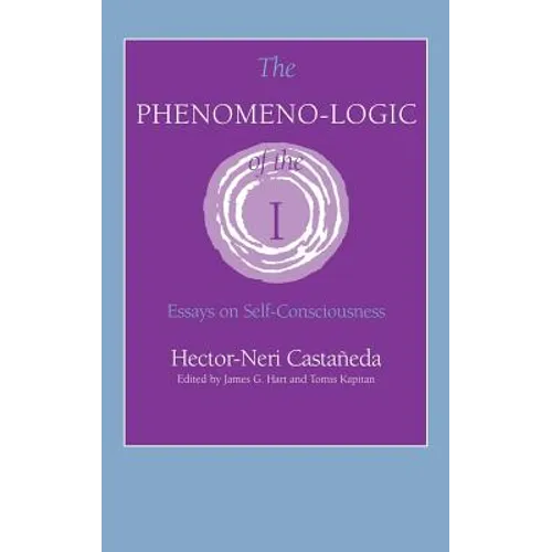 Phenomeno-Logic of the I: Essays on Self-Consciousness