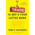 Trade Is Not a Four-Letter Word: How Six Everyday Products Make the Case for Trade